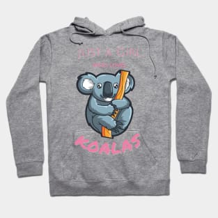 Pink Cute just a girl who loves koalas hanging on a branch Hoodie